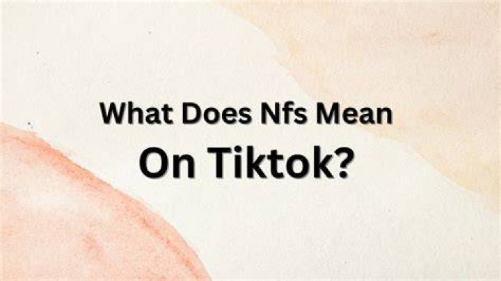 
What Does NFS Mean On Tiktok? Find Its Meaning In Text & Instagram 